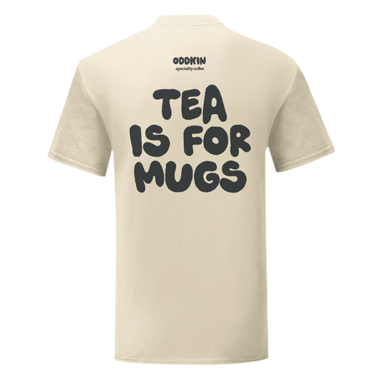 Tea is for Mugs T-Shirt (Bone)