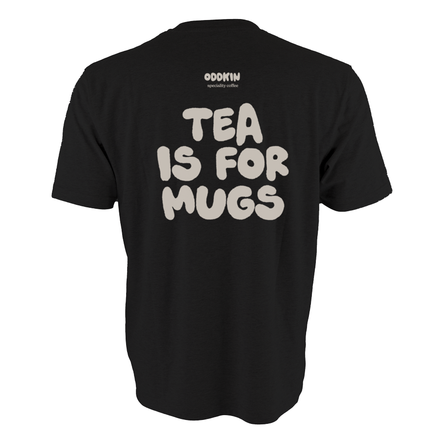 Tea is for Mugs T-Shirt